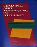 Cover of: Leading and managing in nursing