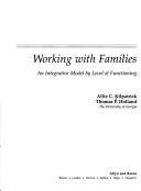Cover of: Working with families: an integrative model by level of functioning
