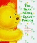 Cover of: The bear Santa Claus forgot by Diana Kimpton