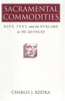Cover of: Sacramental commodities: gift, text, and the sublime in De Quincey