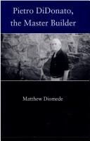 Cover of: Pietro DiDonato, the master builder by Matthew Diomede