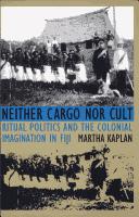 Neither cargo nor cult by Kaplan, Martha