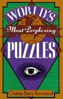 Cover of: World's most perplexing puzzles by Charles Barry Townsend