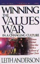 Cover of: Winning the values war in a changing culture by Leith Anderson