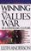 Cover of: Winning the values war in a changing culture