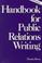 Cover of: Handbook for public relations writing