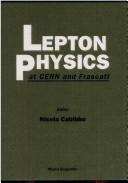 Cover of: Lepton physics at CERN and Frascati by editor, Nicola Cabibbo.