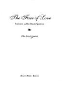 Cover of: face of love: feminism and the beauty question