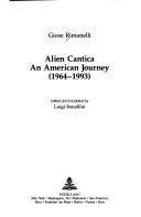 Cover of: Alien cantica: an American journey (1964-1993)