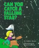 Cover of: Can you catch a falling star?
