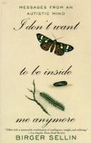 Cover of: I don't want to be inside me anymore: messages from an autistic mind