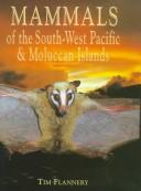 Cover of: Mammals of the South-West Pacific & Moluccan Islands by Tim F. Flannery