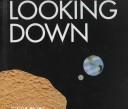 Cover of: Looking down