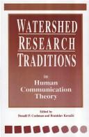 Cover of: Watershed research traditions in human communication theory by edited by Donald P. Cushman and Branislav Kovačić.