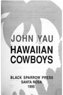 Cover of: Hawaiian cowboys | John Yau