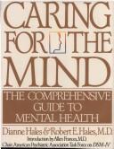 Cover of: Caring for the mind: the comprehensive guide to mental health