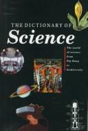 Cover of: The dictionary of science by edited by Peter Lafferty and Julian Rowe.