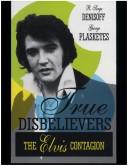Cover of: True disbelievers: the Elvis contagion