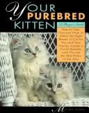 Cover of: Your purebred kitten by Michele Welton