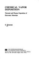 Cover of: Chemical vapor deposition: thermal and plasma deposition of electronic materials