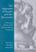 Cover of: The Aphrodite of Knidos and her successors by Christine Mitchell Havelock