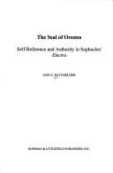 Cover of: The seal of Orestes: self-reference and authority in Sophocles' Electra