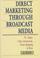 Cover of: Direct marketing through broadcast media