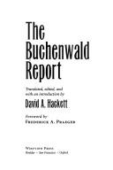 Cover of: The Buchenwald report by translated, edited, and with an introduction by David A. Hackett ; foreword by Frederick A. Praeger.