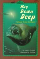 Cover of: Way down deep: strange ocean creatures