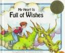Cover of: My heart is full of wishes