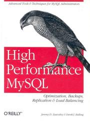 Cover of: High performance MySQL: optimization, backups, replication, and load balancing