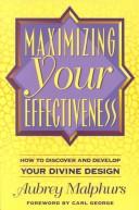 Cover of: Maximizing your effectiveness: how to discover and develop your divine design