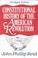 Cover of: Constitutional history of the American Revolution