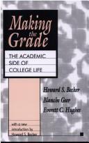 Cover of: Making the grade: the academic side of college life