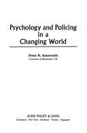 Cover of: Psychology and policing in a changing world by Peter B. Ainsworth