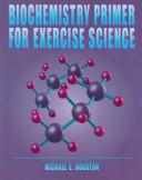 Biochemistry primer for exercise science by Michael E. Houston
