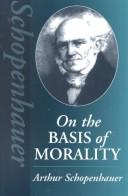 Cover of: On the basis of morality by Arthur Schopenhauer