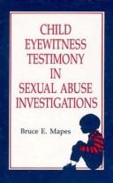 Child eyewitness testimony in sexual abuse investigations by Bruce E. Mapes