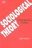 Cover of: Sociological theory: contemporary debates