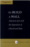 Cover of: To build a wall: American Jews and the separation of church and state