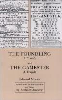 Cover of: The foundling: a comedy ; and, The gamester : a tragedy