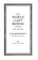 Cover of: The world I left behind by Luba Brezhneva