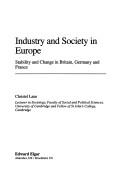 Cover of: Industry and society in Europe: stability and change in Britain, Germany, and France