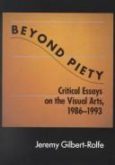 Cover of: Beyond piety: critical essays on the visual arts, 1986-1993