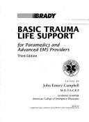 Cover of: Basic trauma life support for paramedics and advanced EMS providers by John E. Campbell