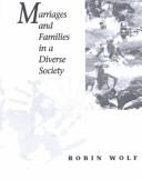 Cover of: Marriages and families in a diverse society by Robin Wolf