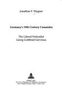 Cover of: Germany's 19th century Cassandra by Jonathan F. Wagner, Jonathan F. Wagner