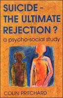 Cover of: Suicide--the ultimate rejection?: a psycho-social study