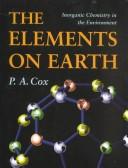 Cover of: The elements on earth: inorganic chemistry in the environment