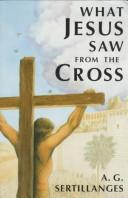 Cover of: What Jesus saw from the cross by Antonin Sertillanges